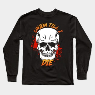 Union Till I Die Long Sleeve T-Shirt